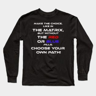 Make the choice Long Sleeve T-Shirt